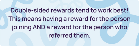 Quote about having rouble sided rewards for membership referrals.