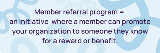 Graphic quote stating the definition of a member referral program
