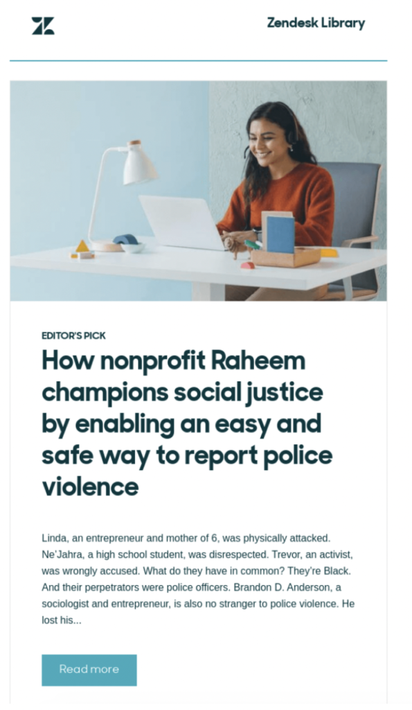 Zendesk newsletter showing an editor's pick of a blog about a nonprofit that reports police violence, including a read more button. 